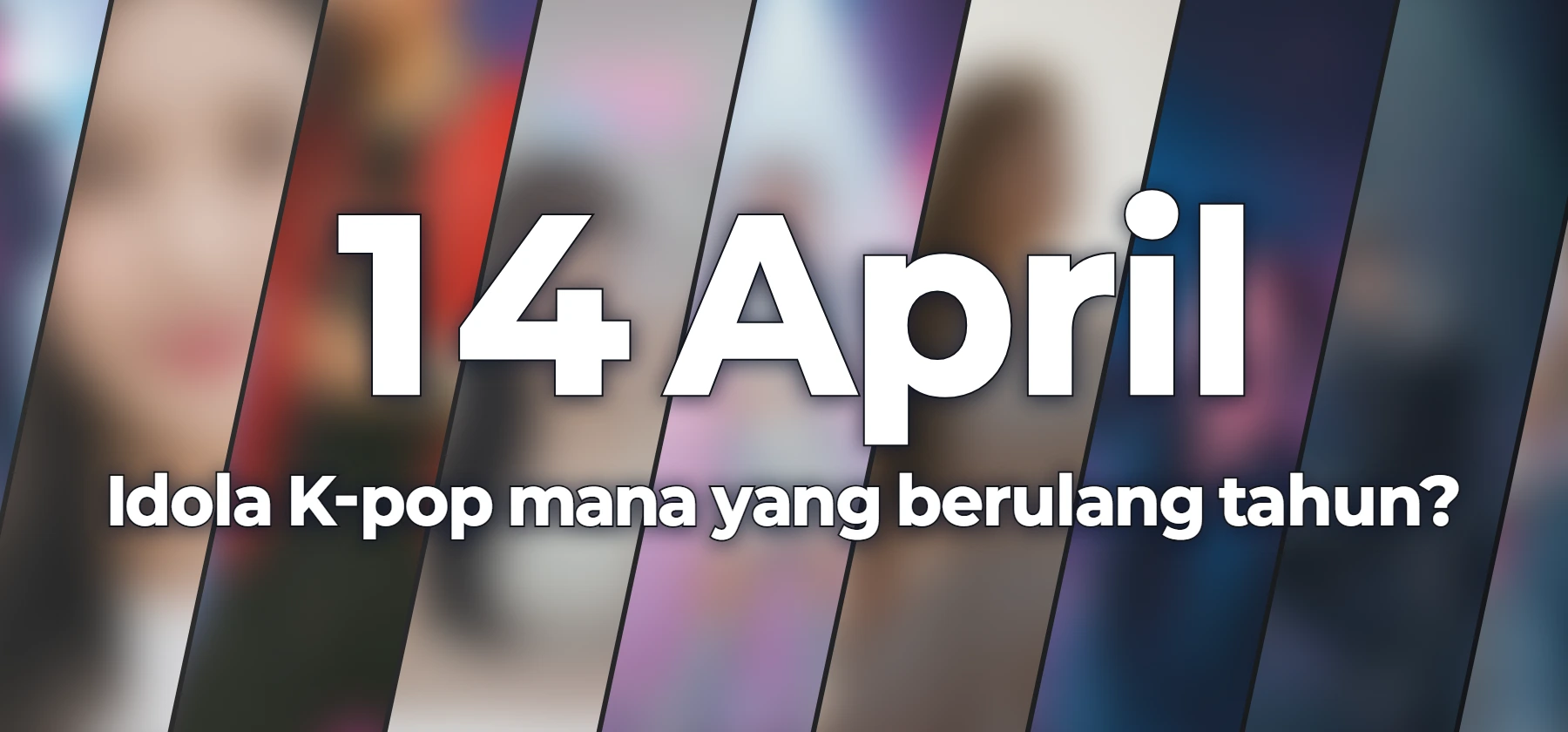 Idola K-pop mana yang berulang tahun?