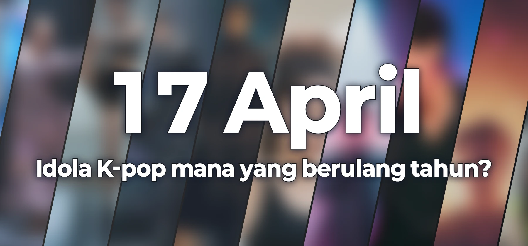 Idola K-pop mana yang berulang tahun?