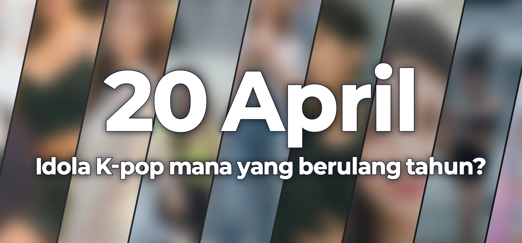 Idola K-pop mana yang berulang tahun?