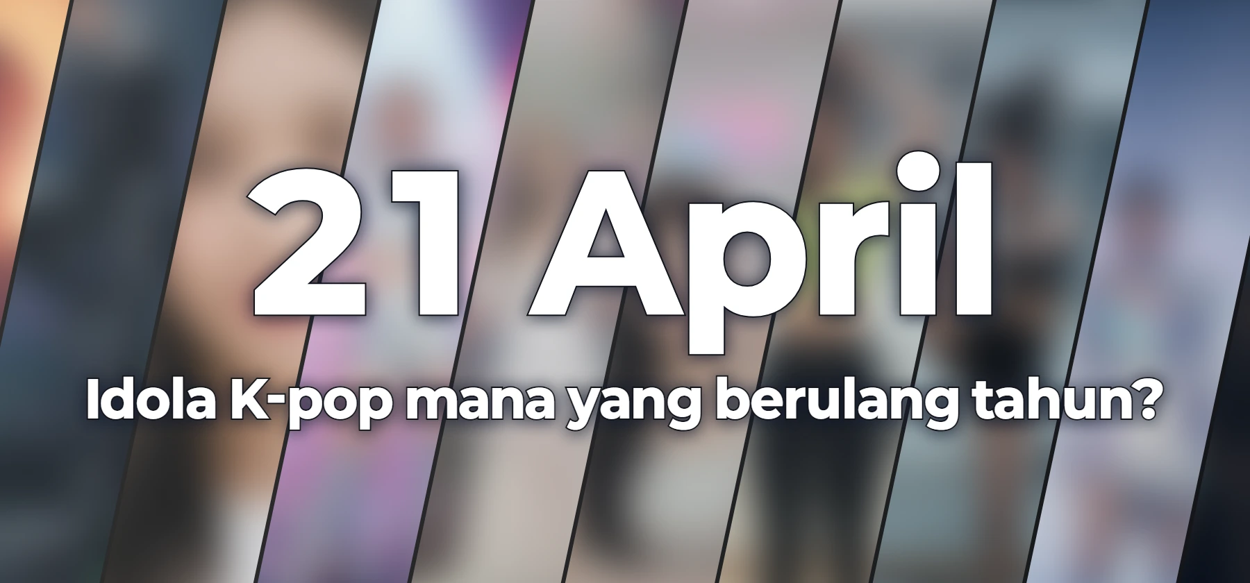 Idola K-pop mana yang berulang tahun?