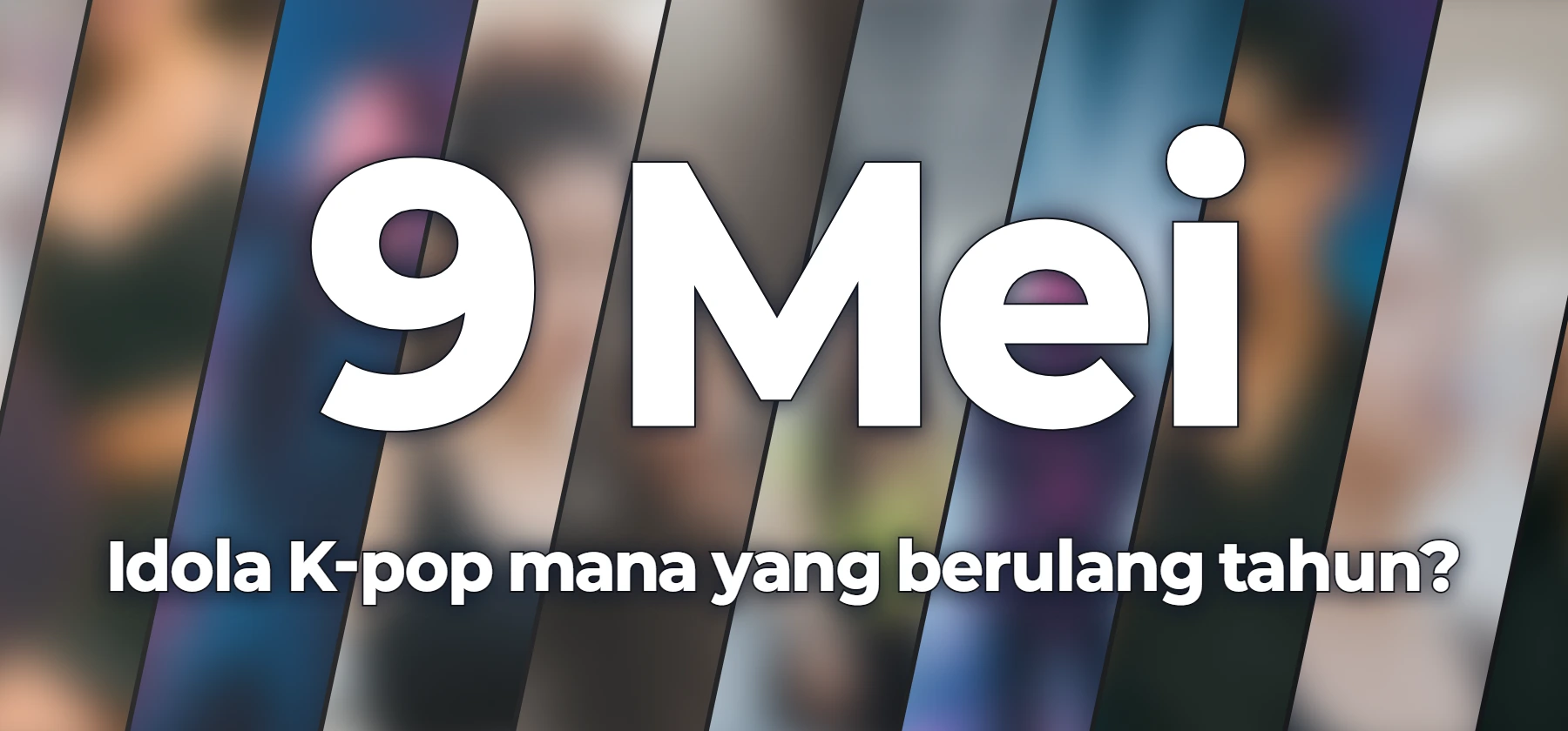Idola K-pop mana yang berulang tahun?