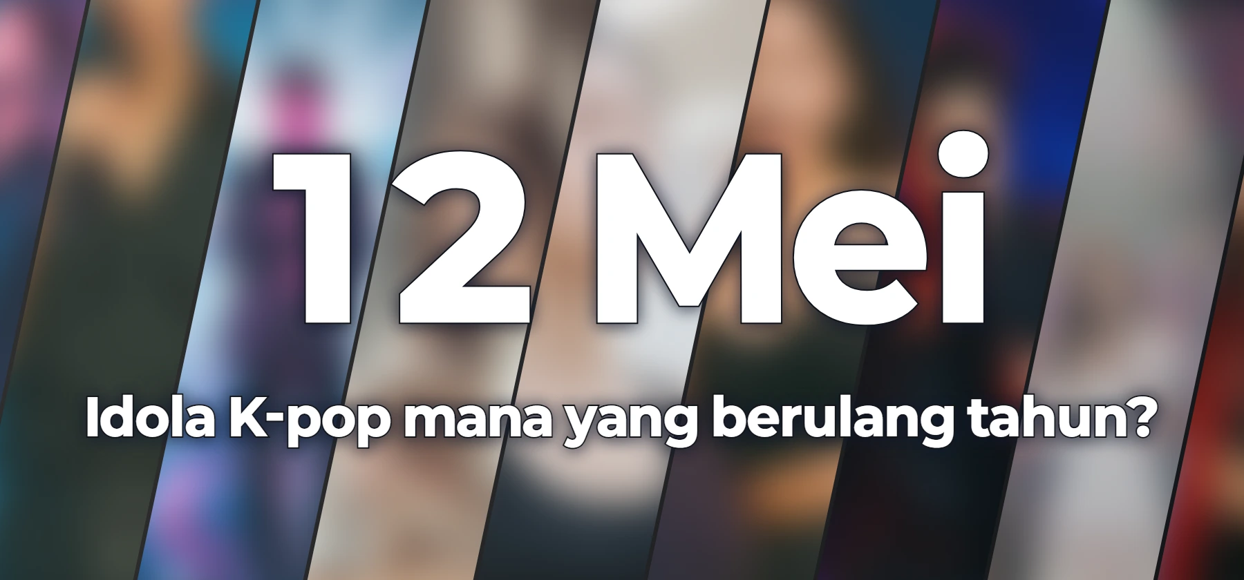 Idola K-pop mana yang berulang tahun?