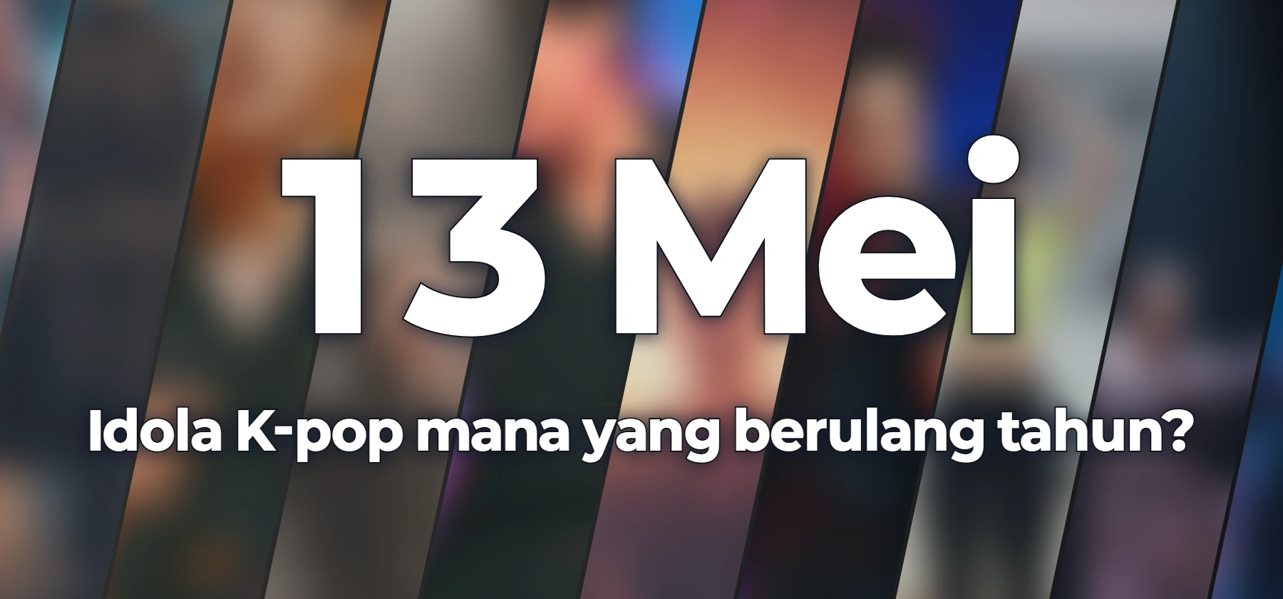 Idola K-pop mana yang berulang tahun?