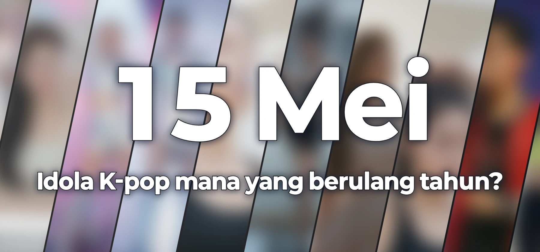 Idola K-pop mana yang berulang tahun?