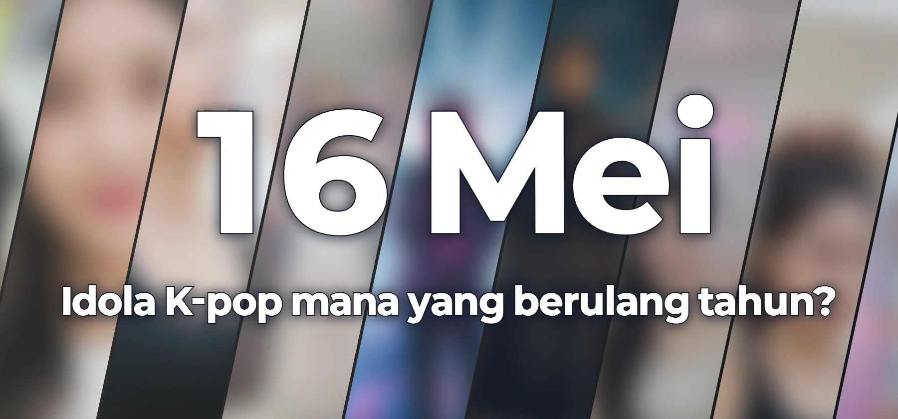 Idola K-pop mana yang berulang tahun?