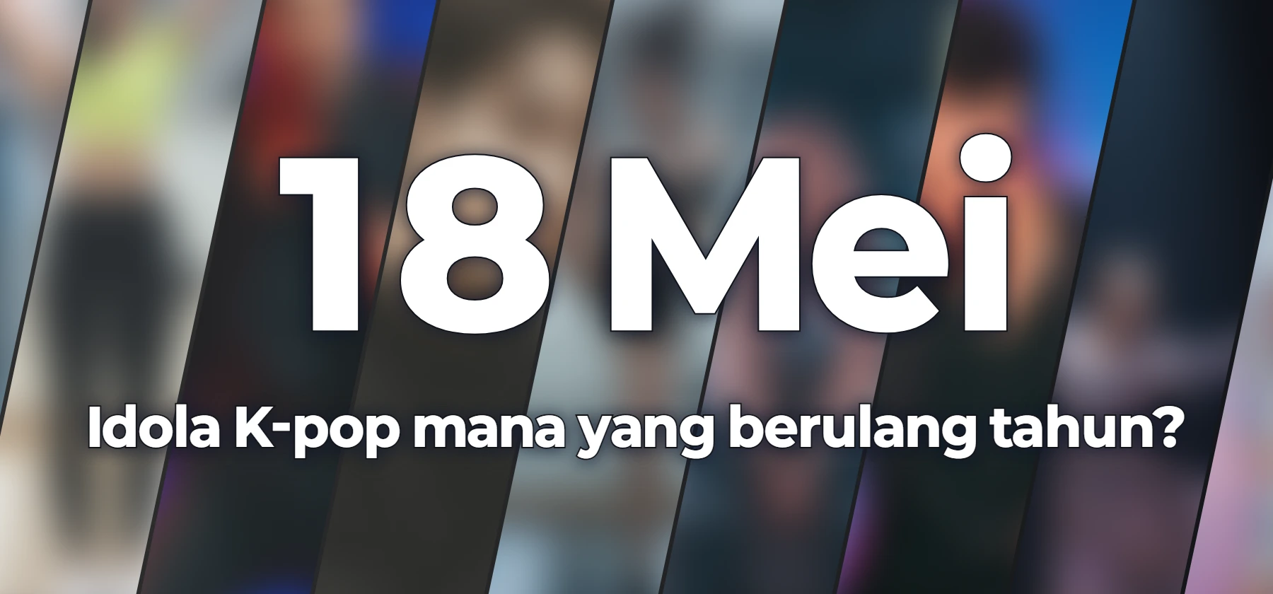 Idola K-pop mana yang berulang tahun?
