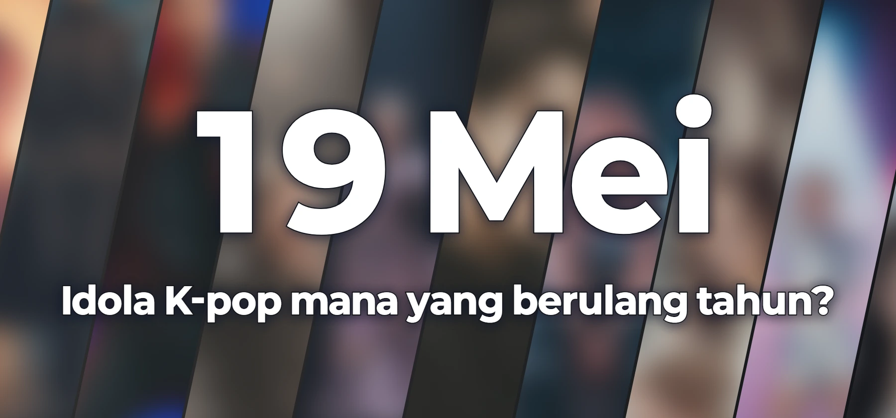 Idola K-pop mana yang berulang tahun?