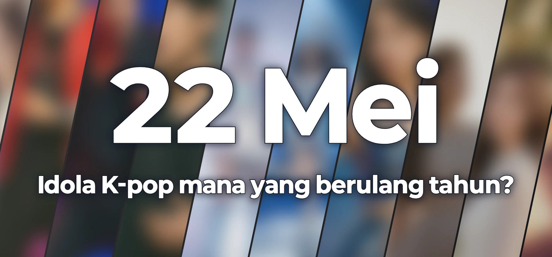 Idola K-pop mana yang berulang tahun?