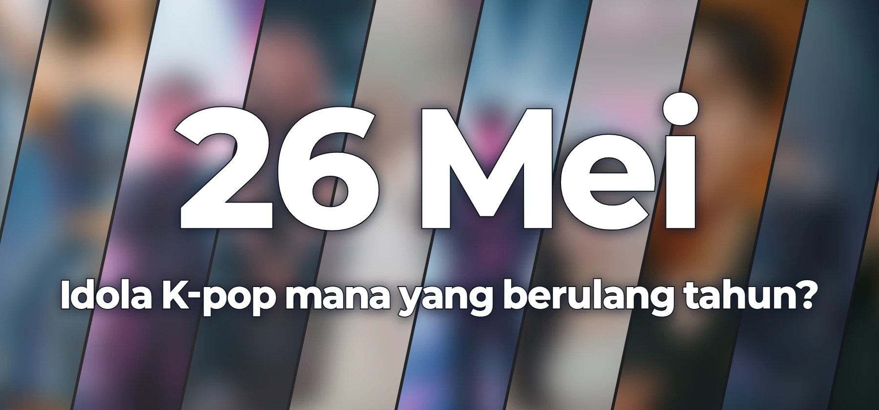 Idola K-pop mana yang berulang tahun?