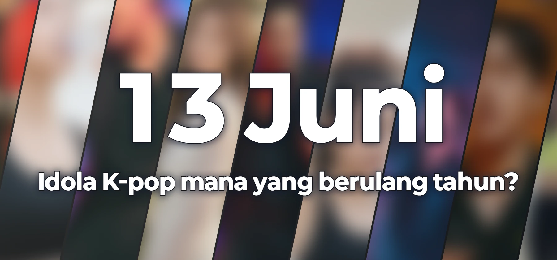Idola K-pop mana yang berulang tahun?
