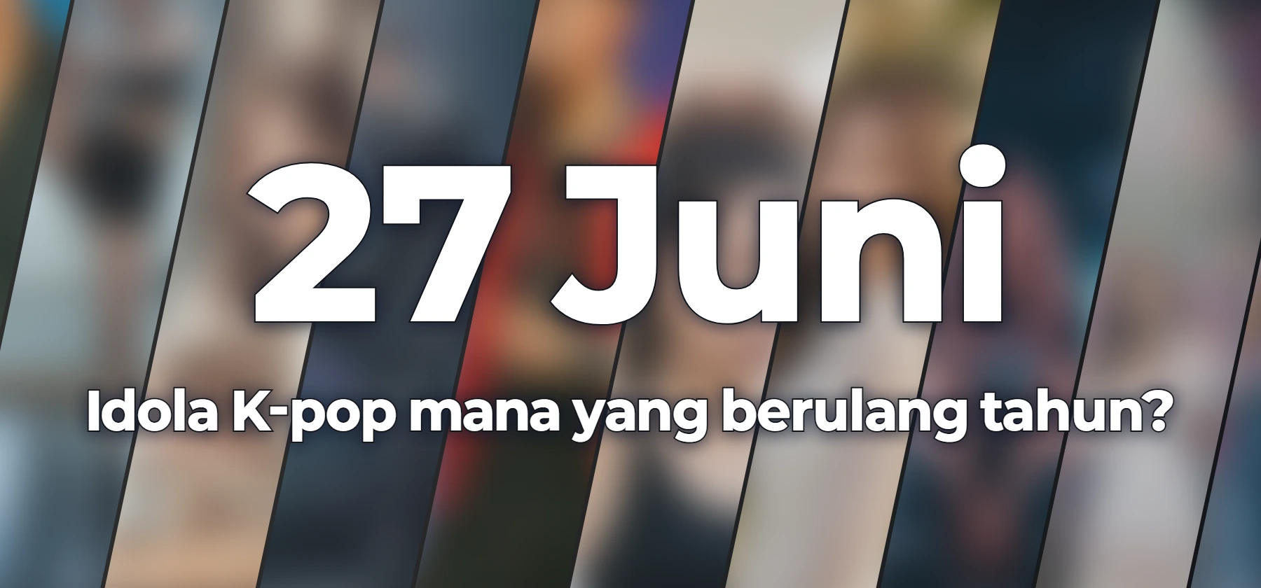 Idola K-pop mana yang berulang tahun?