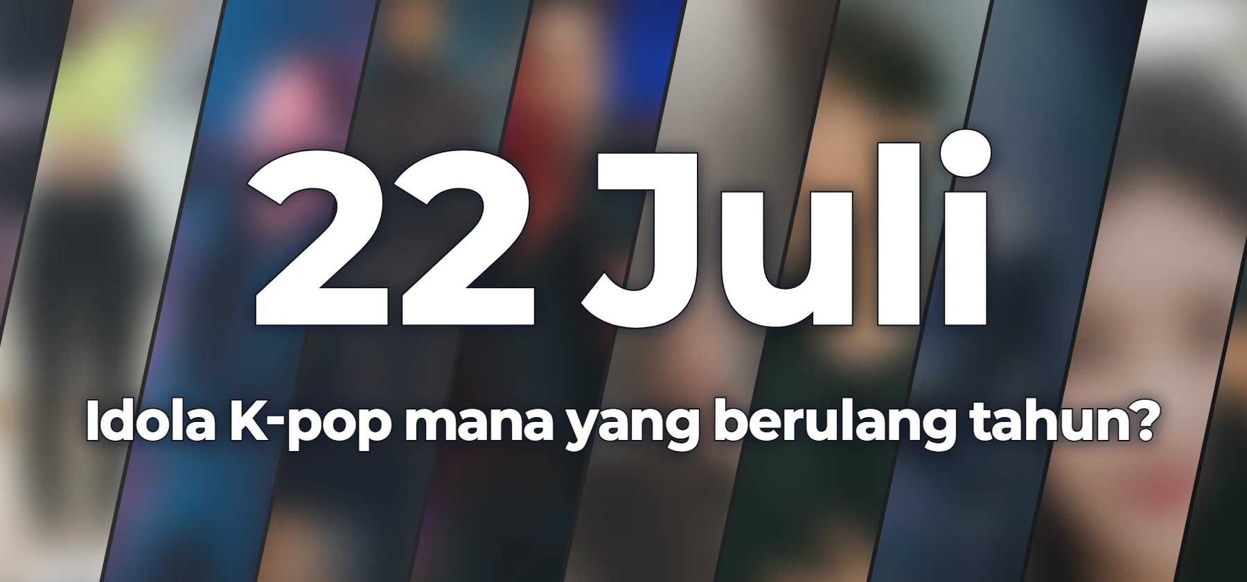 Idola K-pop mana yang berulang tahun?