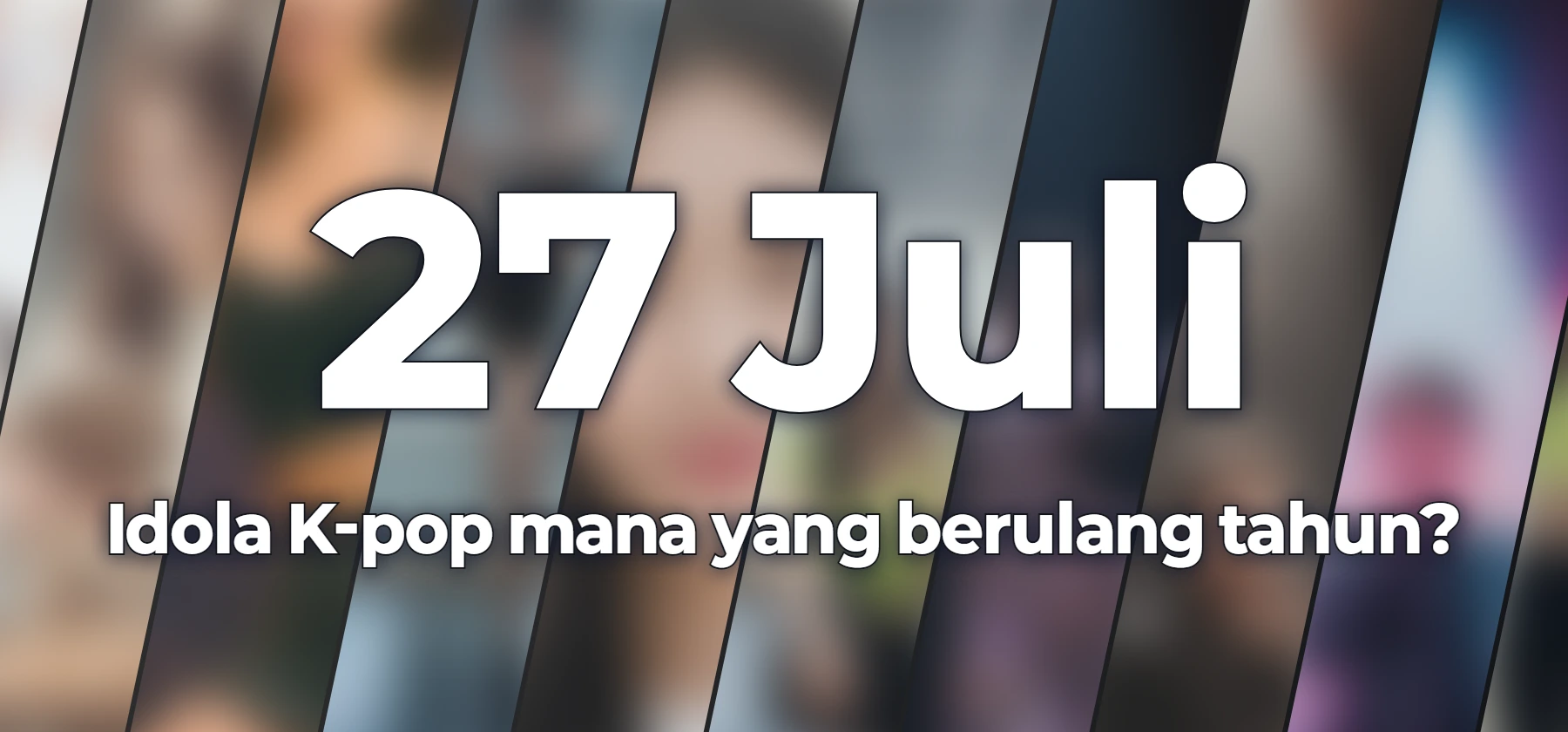 Idola K-pop mana yang berulang tahun?