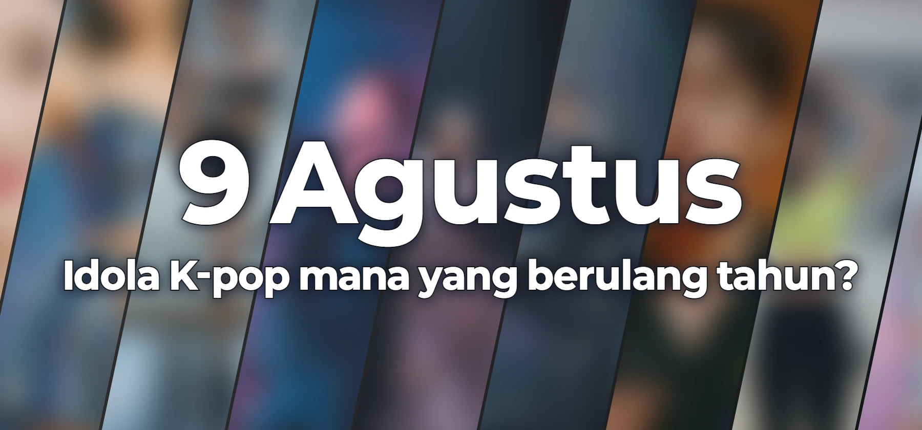 Idola K-pop mana yang berulang tahun?