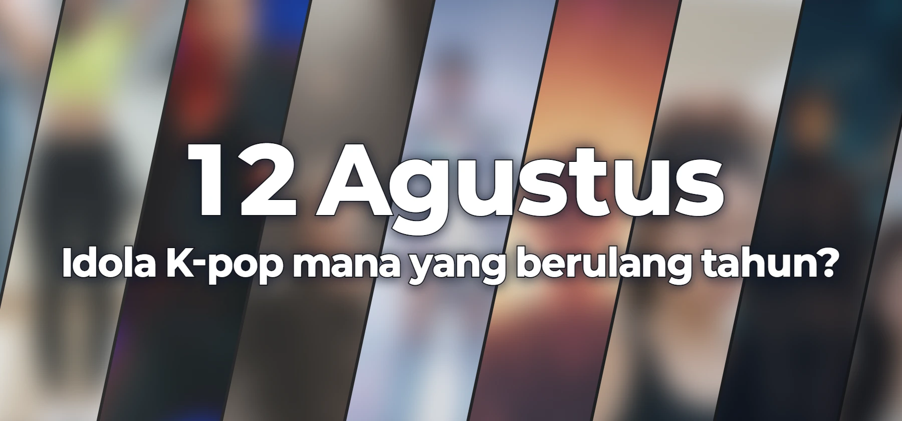 Idola K-pop mana yang berulang tahun?