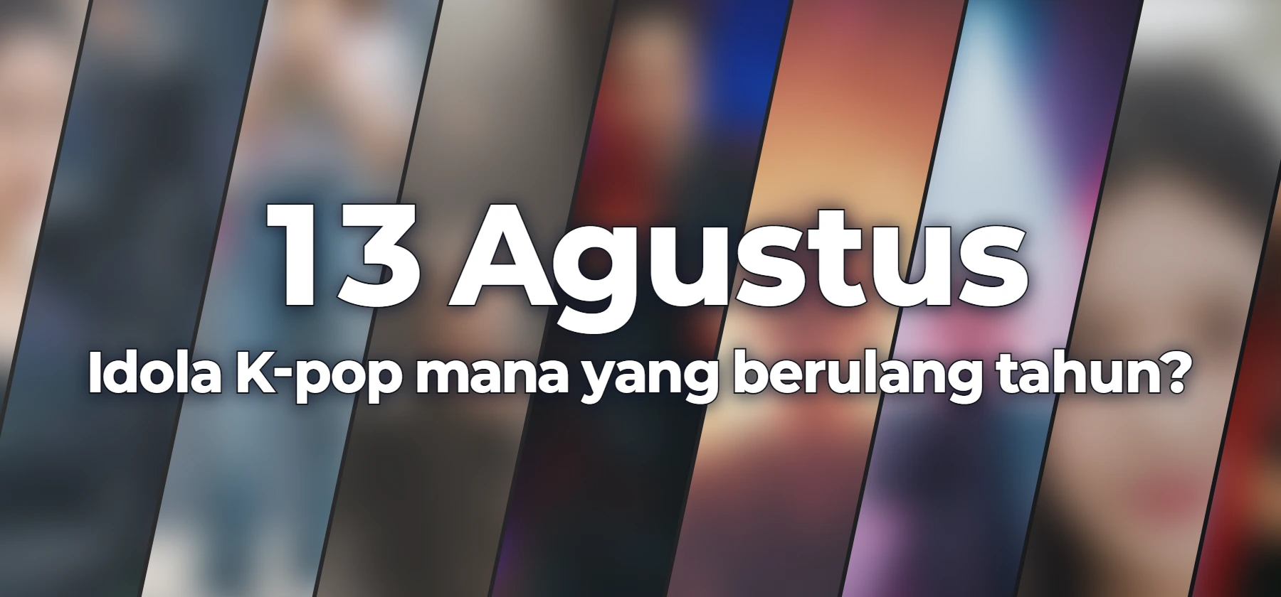 Idola K-pop mana yang berulang tahun?