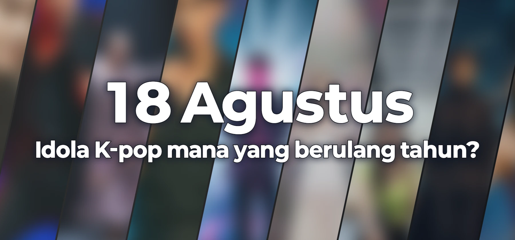 Idola K-pop mana yang berulang tahun?