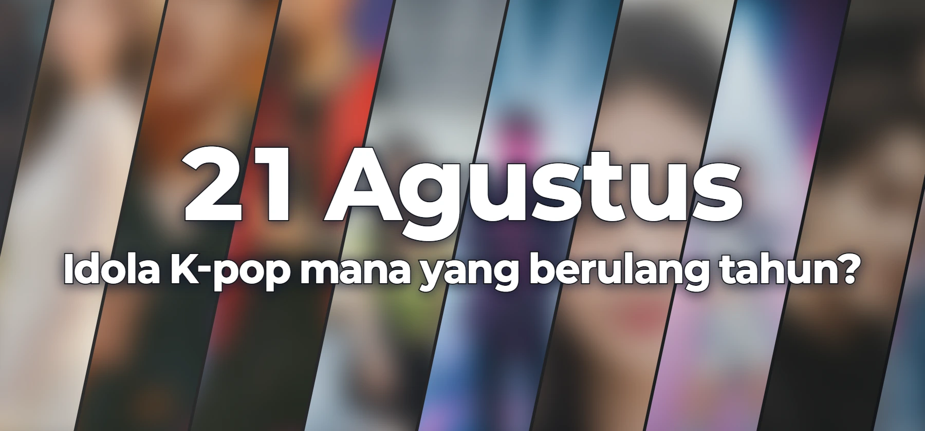 Idola K-pop mana yang berulang tahun?