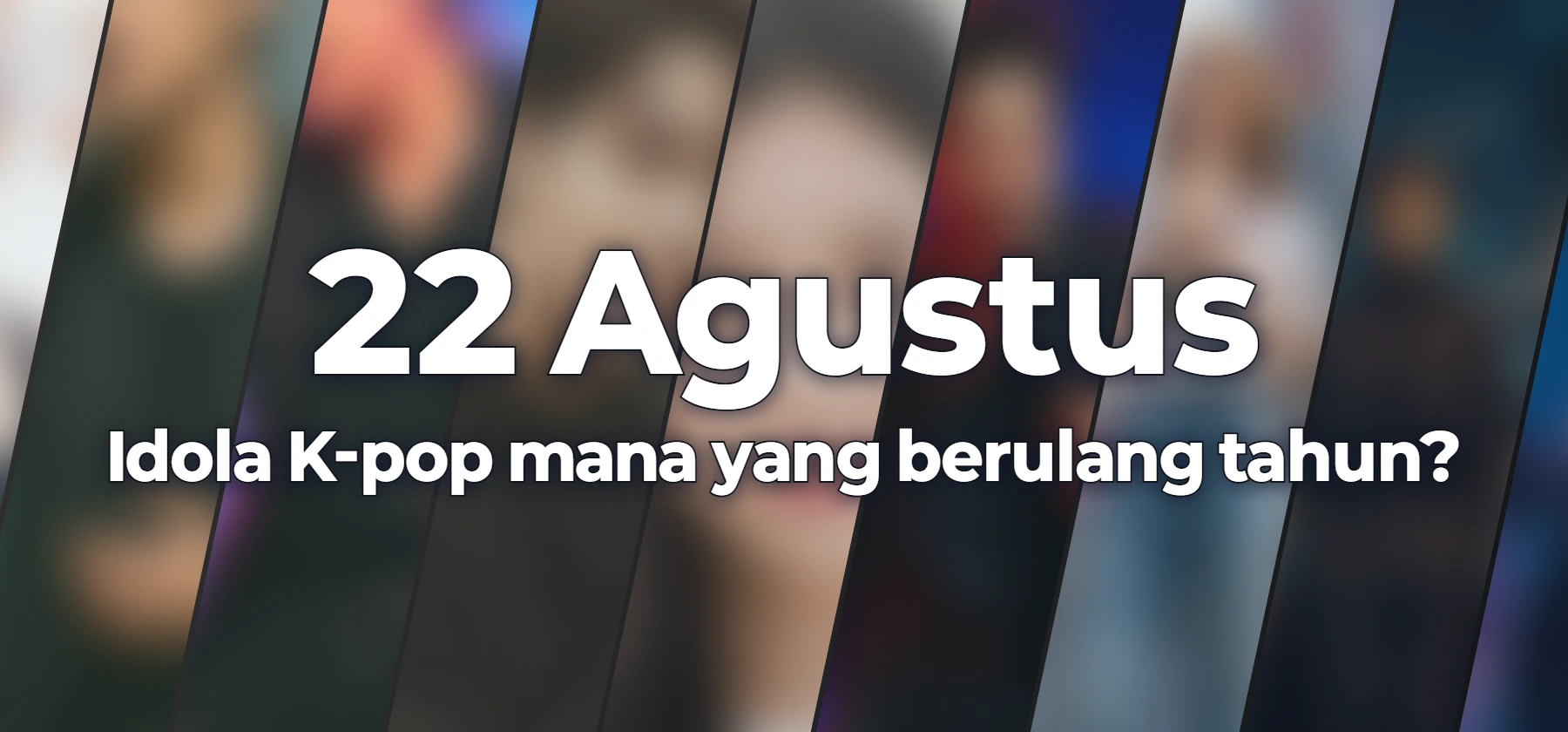Idola K-pop mana yang berulang tahun?