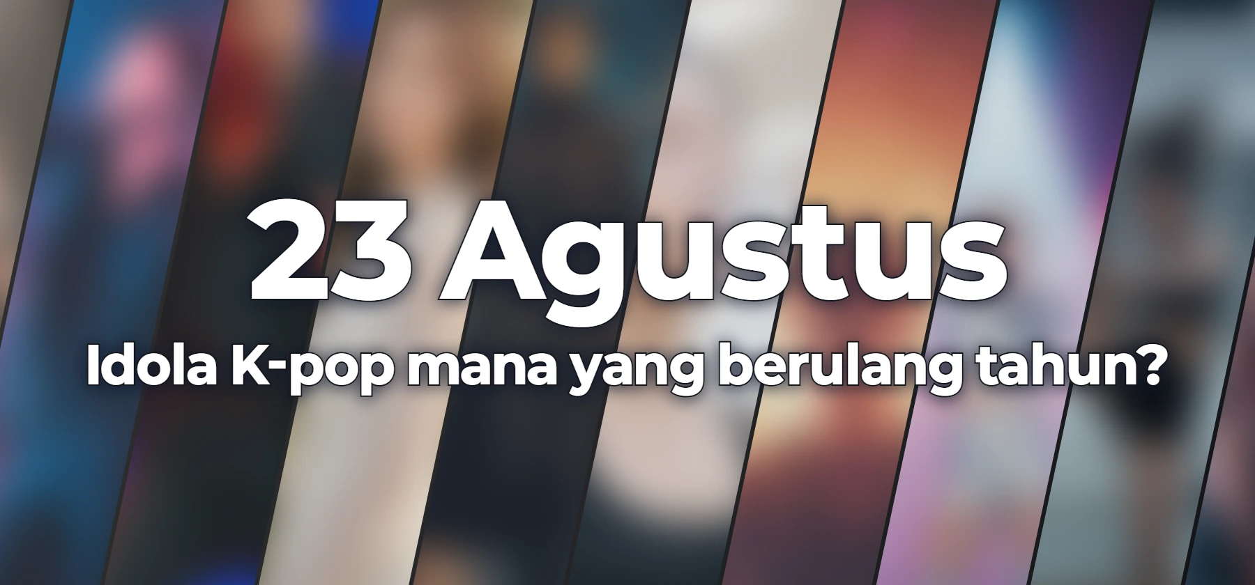 Idola K-pop mana yang berulang tahun?
