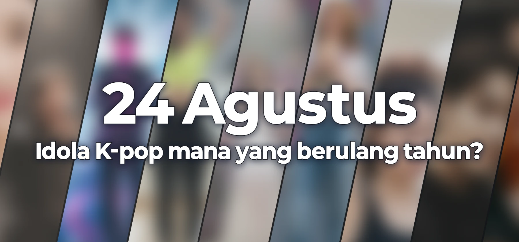Idola K-pop mana yang berulang tahun?