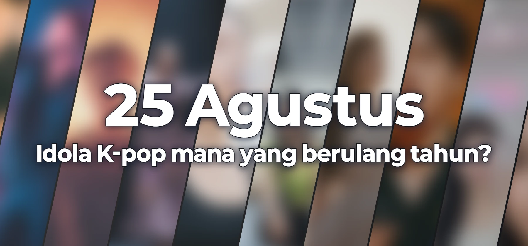 Idola K-pop mana yang berulang tahun?