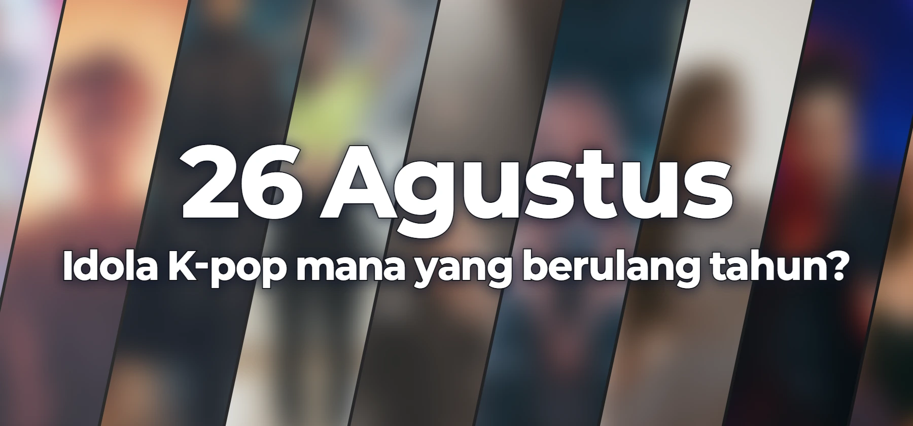 Idola K-pop mana yang berulang tahun?