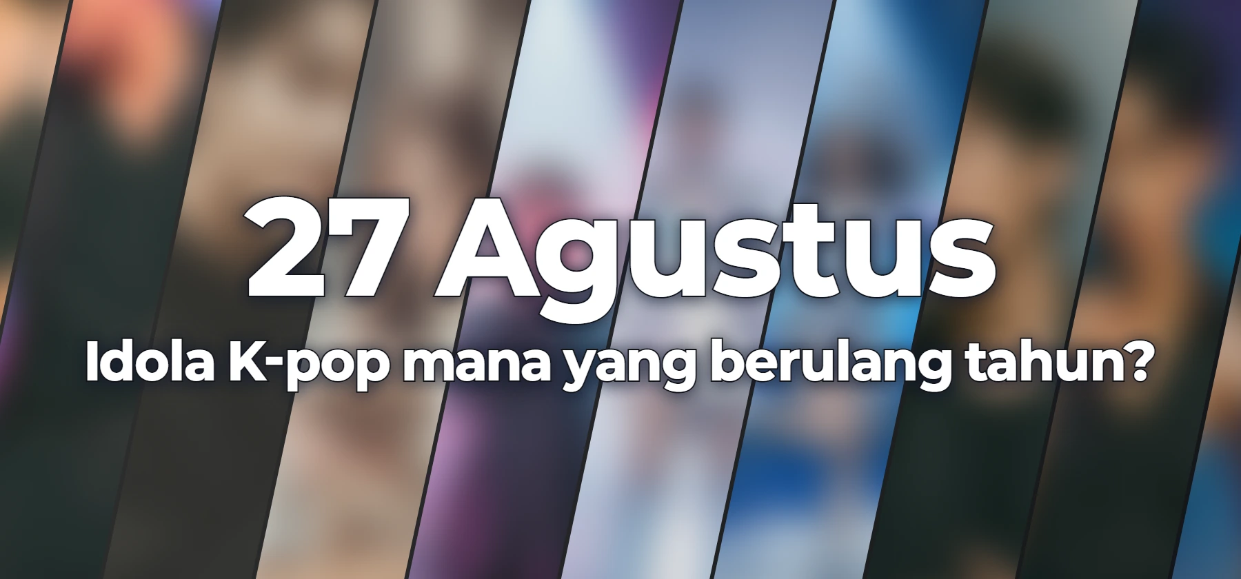 Idola K-pop mana yang berulang tahun?