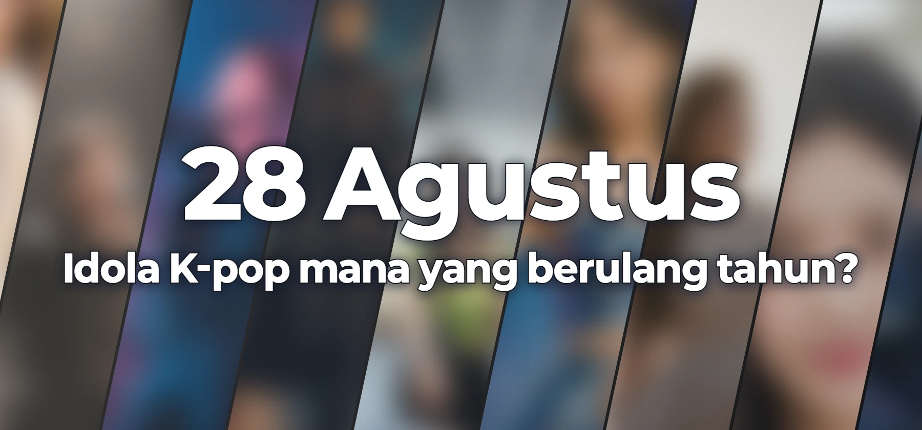 Idola K-pop mana yang berulang tahun?
