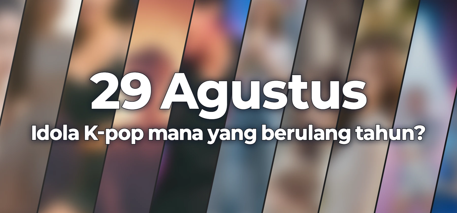 Idola K-pop mana yang berulang tahun?
