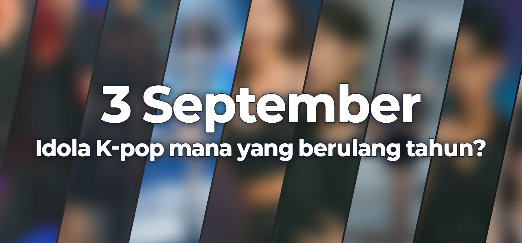 Idola K-pop mana yang berulang tahun?