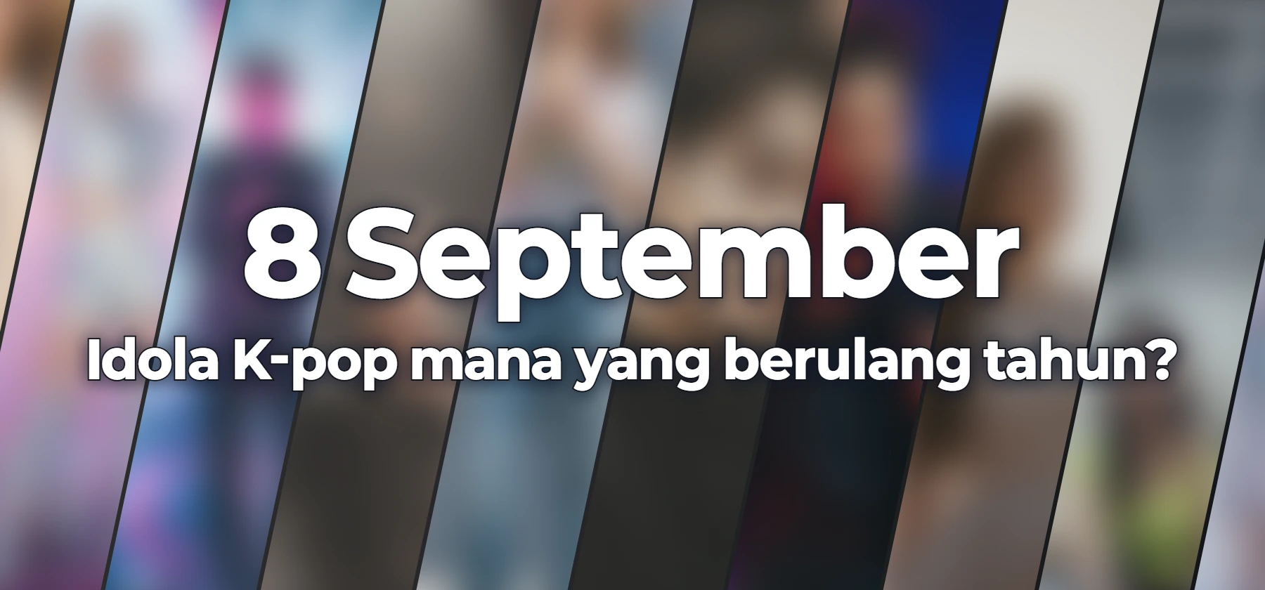 Idola K-pop mana yang berulang tahun?