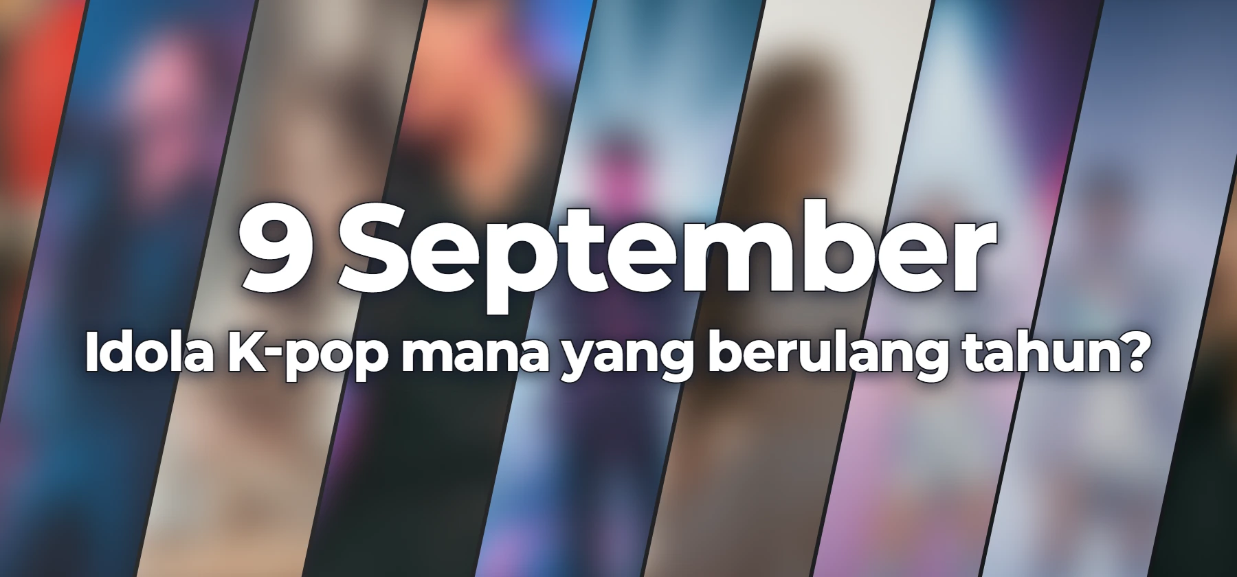 Idola K-pop mana yang berulang tahun?