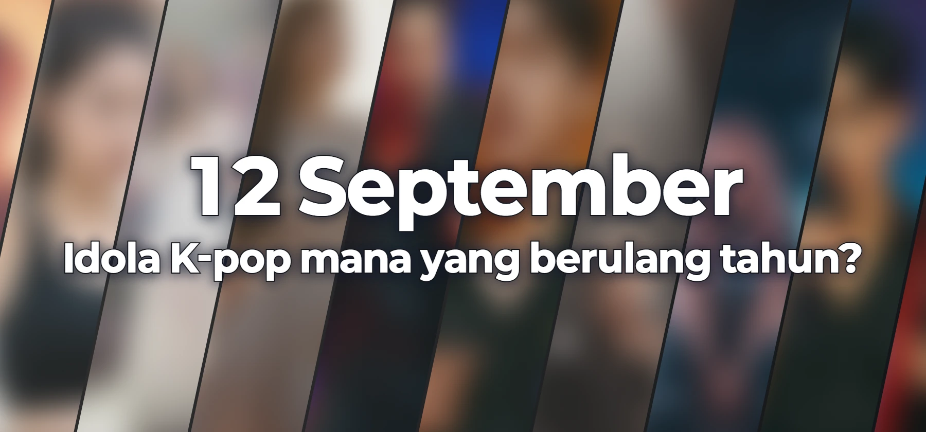 Idola K-pop mana yang berulang tahun?