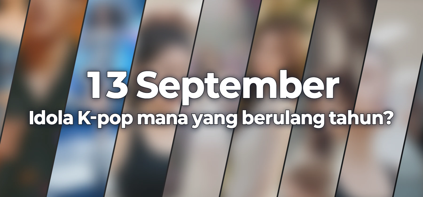 Idola K-pop mana yang berulang tahun?