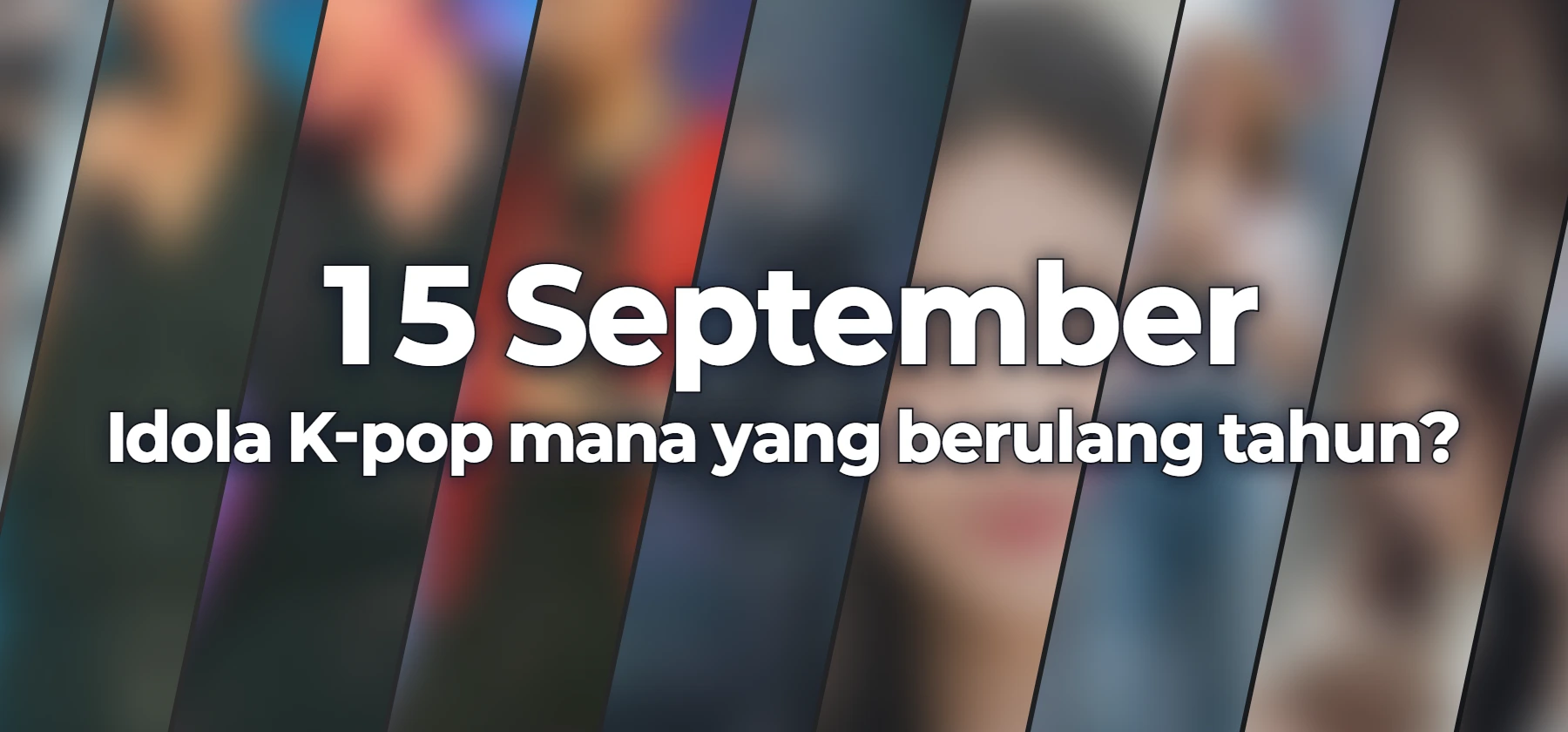 Idola K-pop mana yang berulang tahun?