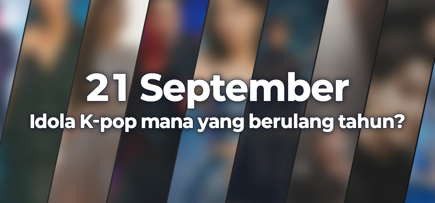 Idola K-pop mana yang berulang tahun?