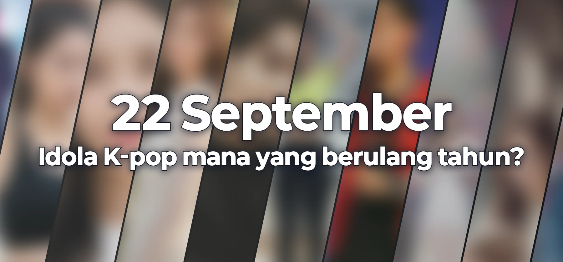 Idola K-pop mana yang berulang tahun?
