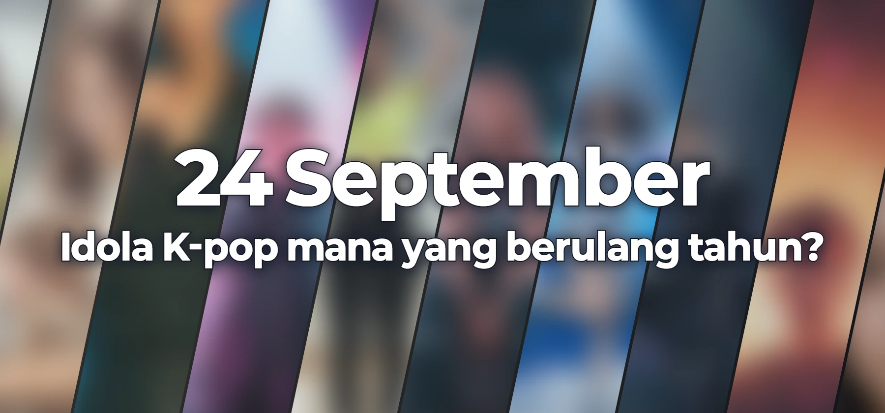 Idola K-pop mana yang berulang tahun?