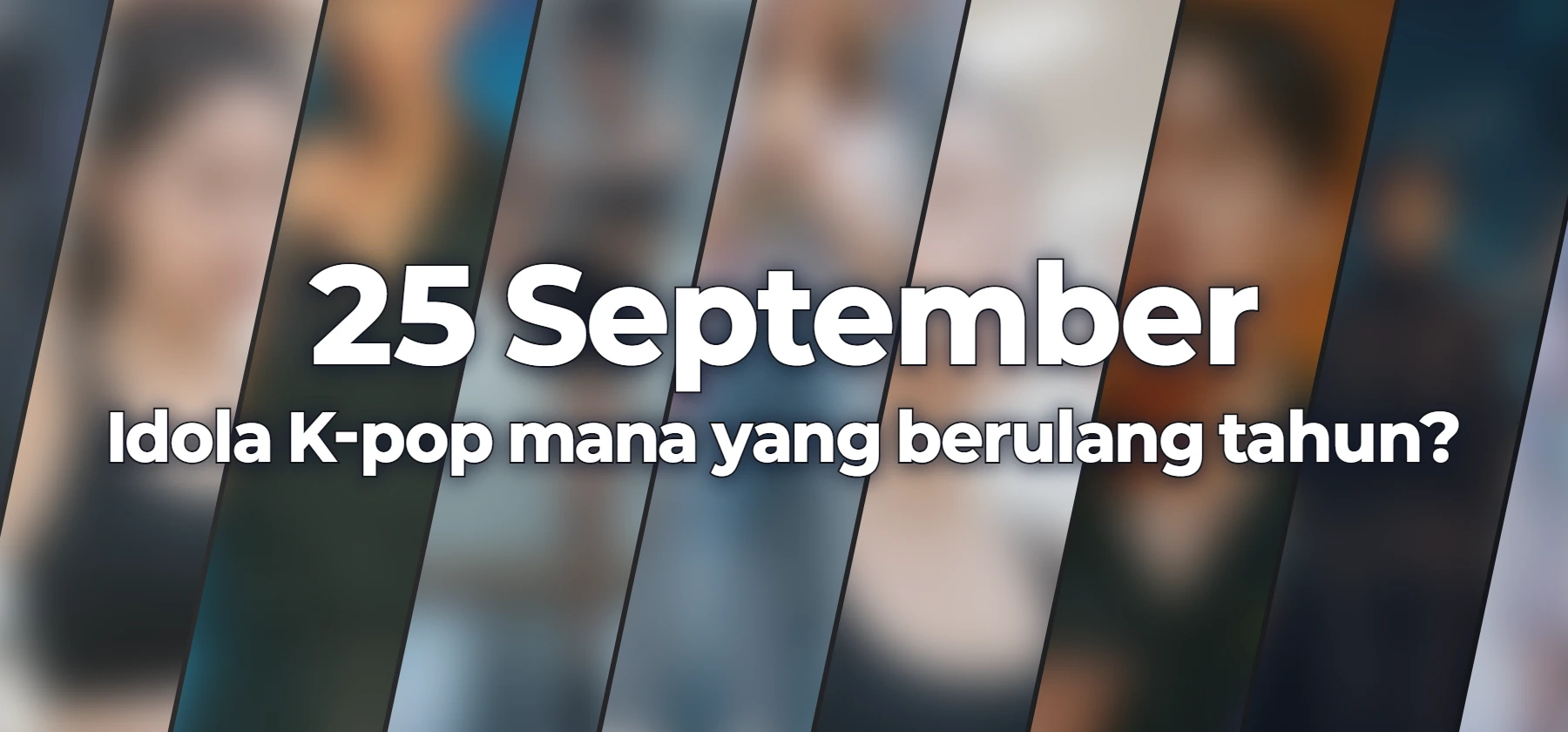 Idola K-pop mana yang berulang tahun?