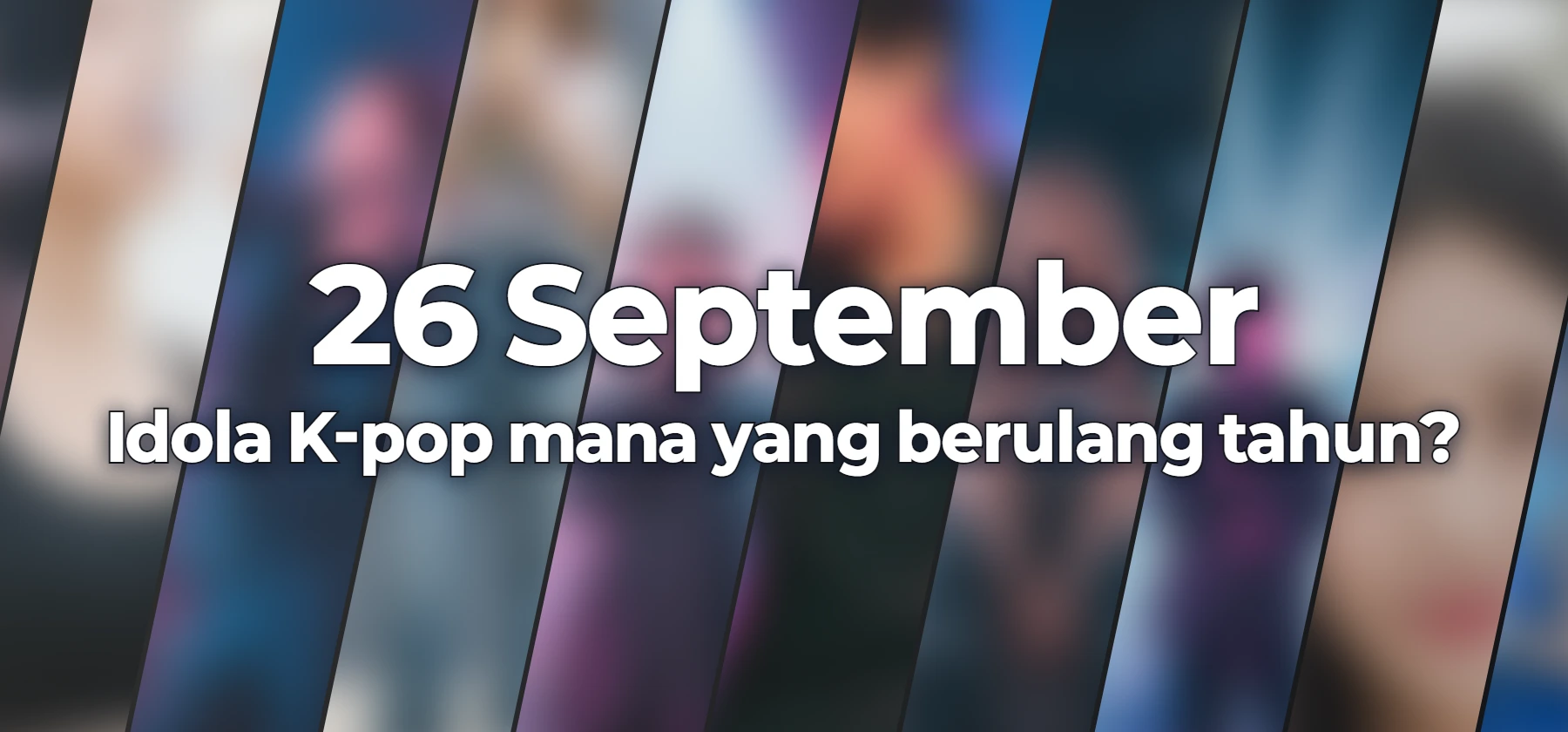 Idola K-pop mana yang berulang tahun?