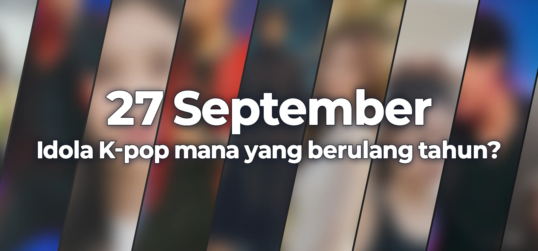 Idola K-pop mana yang berulang tahun?