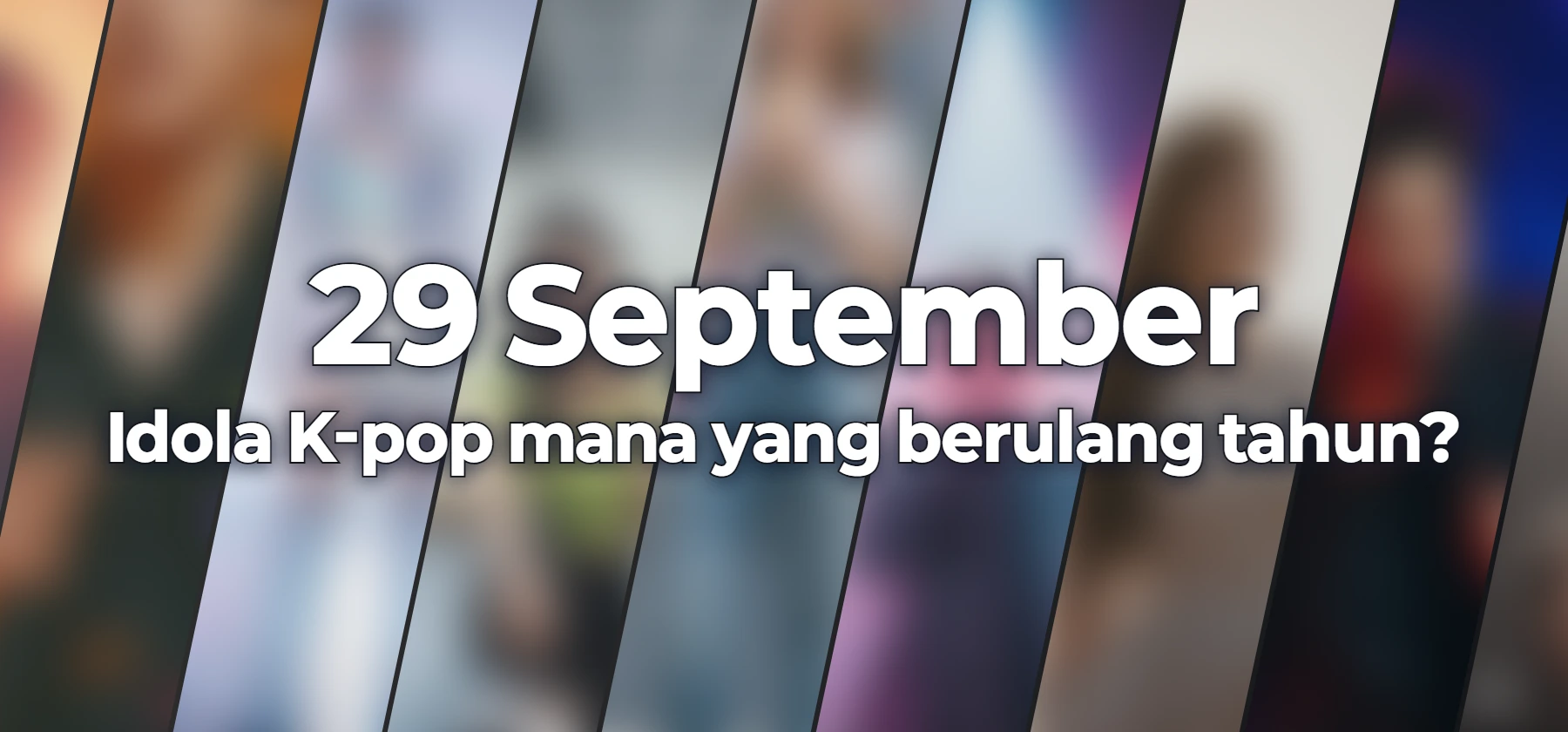 Idola K-pop mana yang berulang tahun?