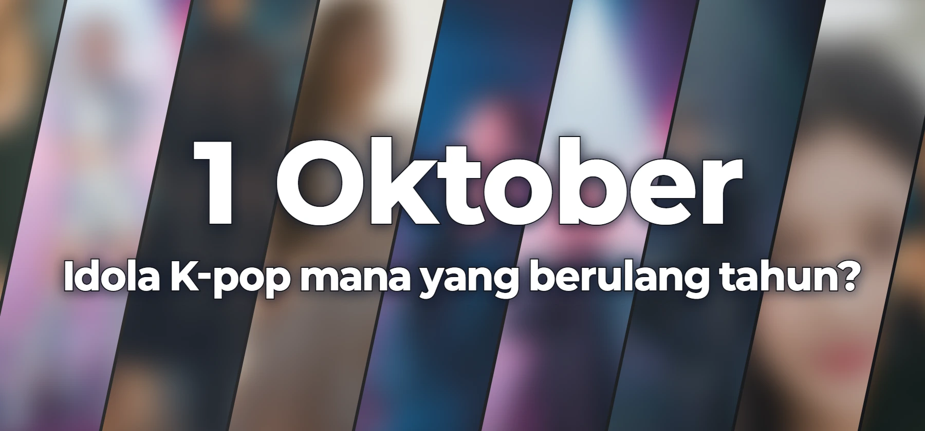 Idola K-pop mana yang berulang tahun?