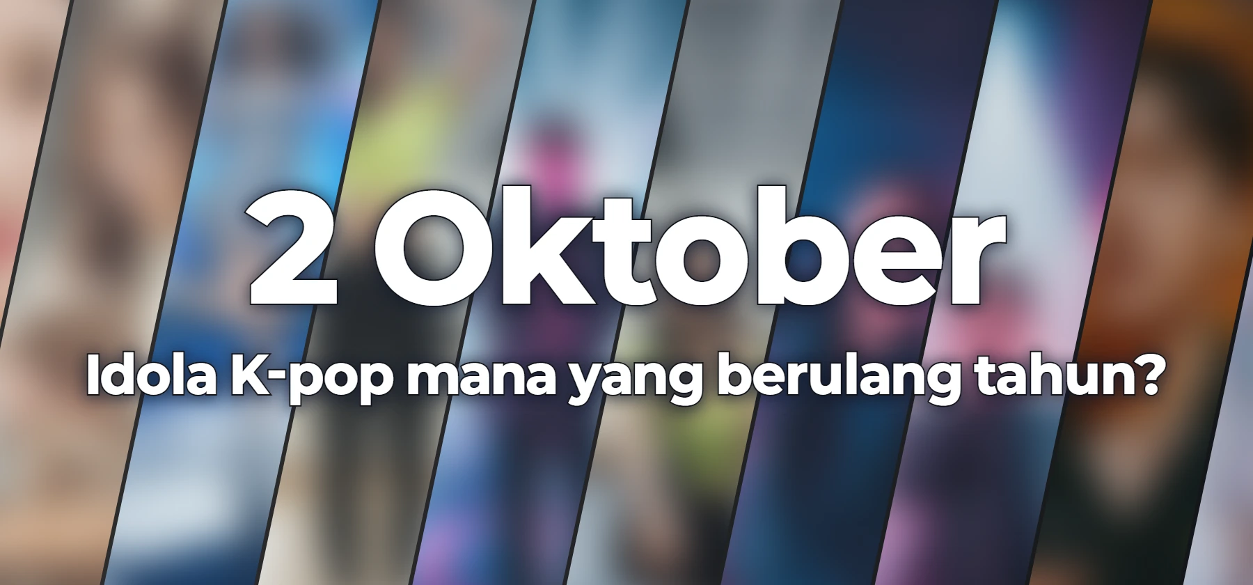 Idola K-pop mana yang berulang tahun?