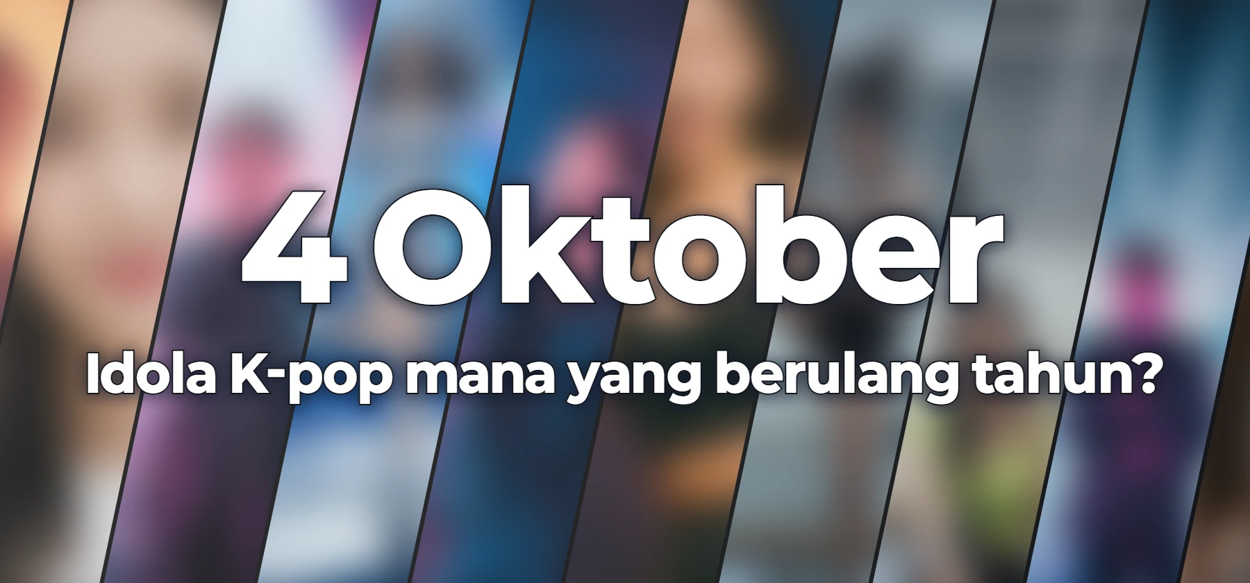 Idola K-pop mana yang berulang tahun?