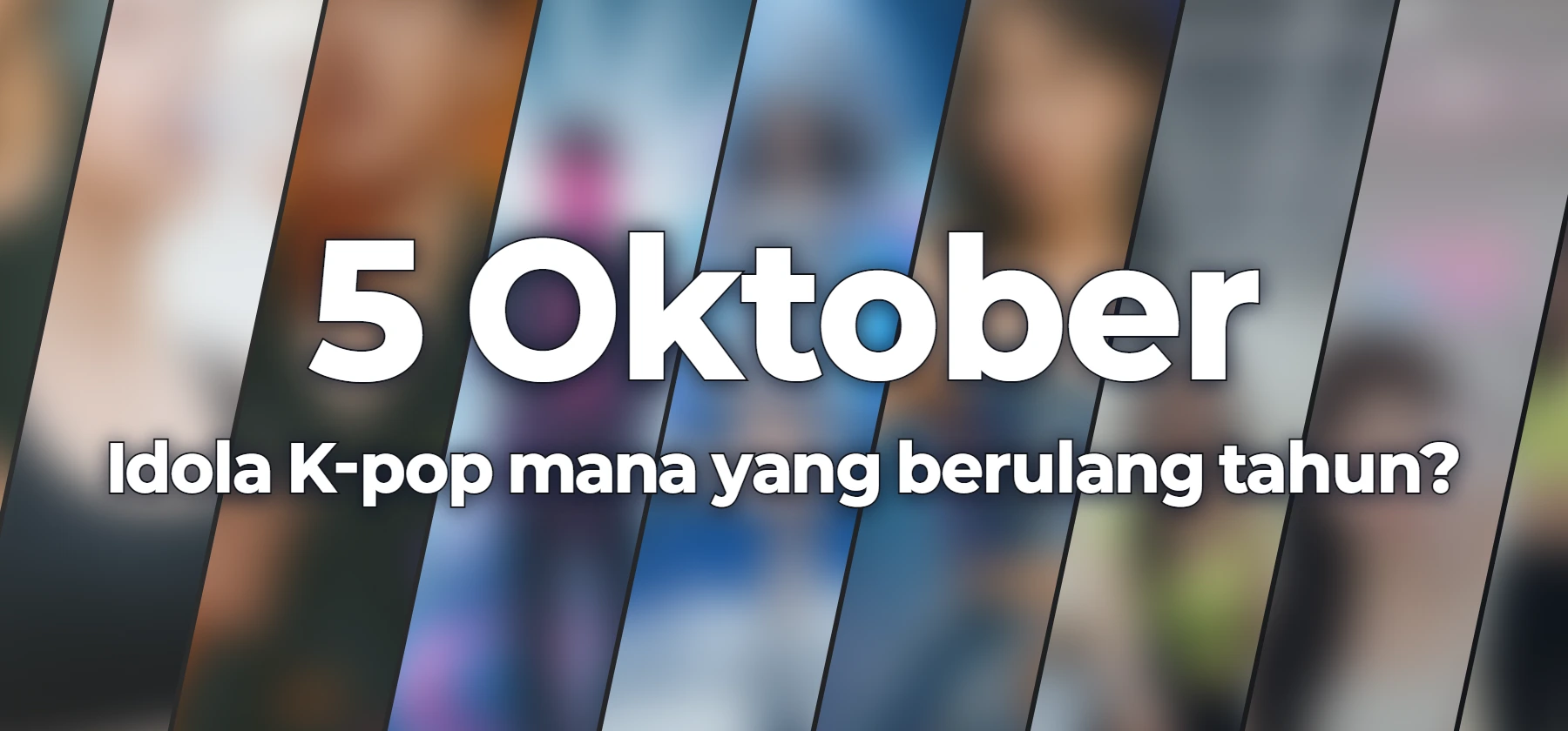 Idola K-pop mana yang berulang tahun?