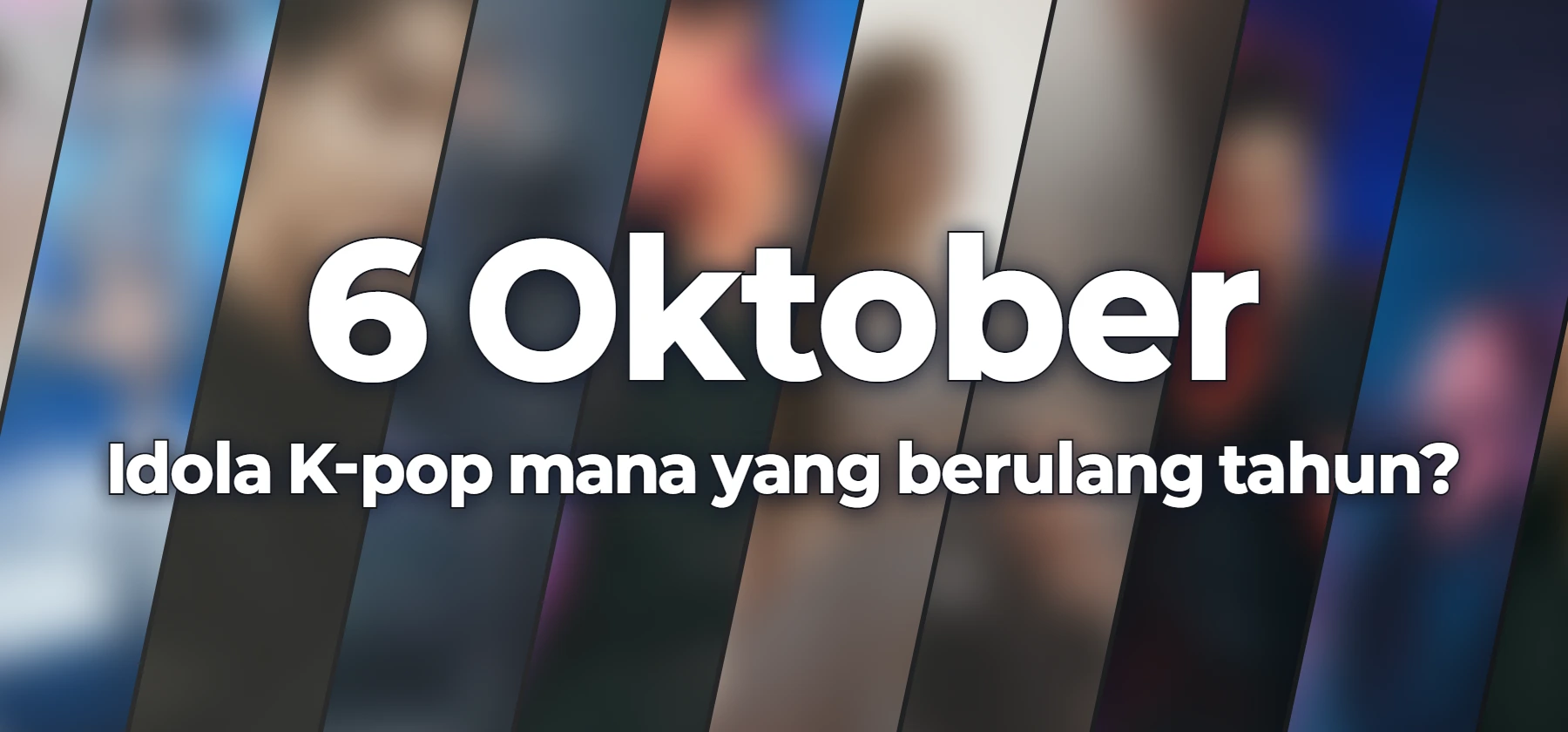 Idola K-pop mana yang berulang tahun?