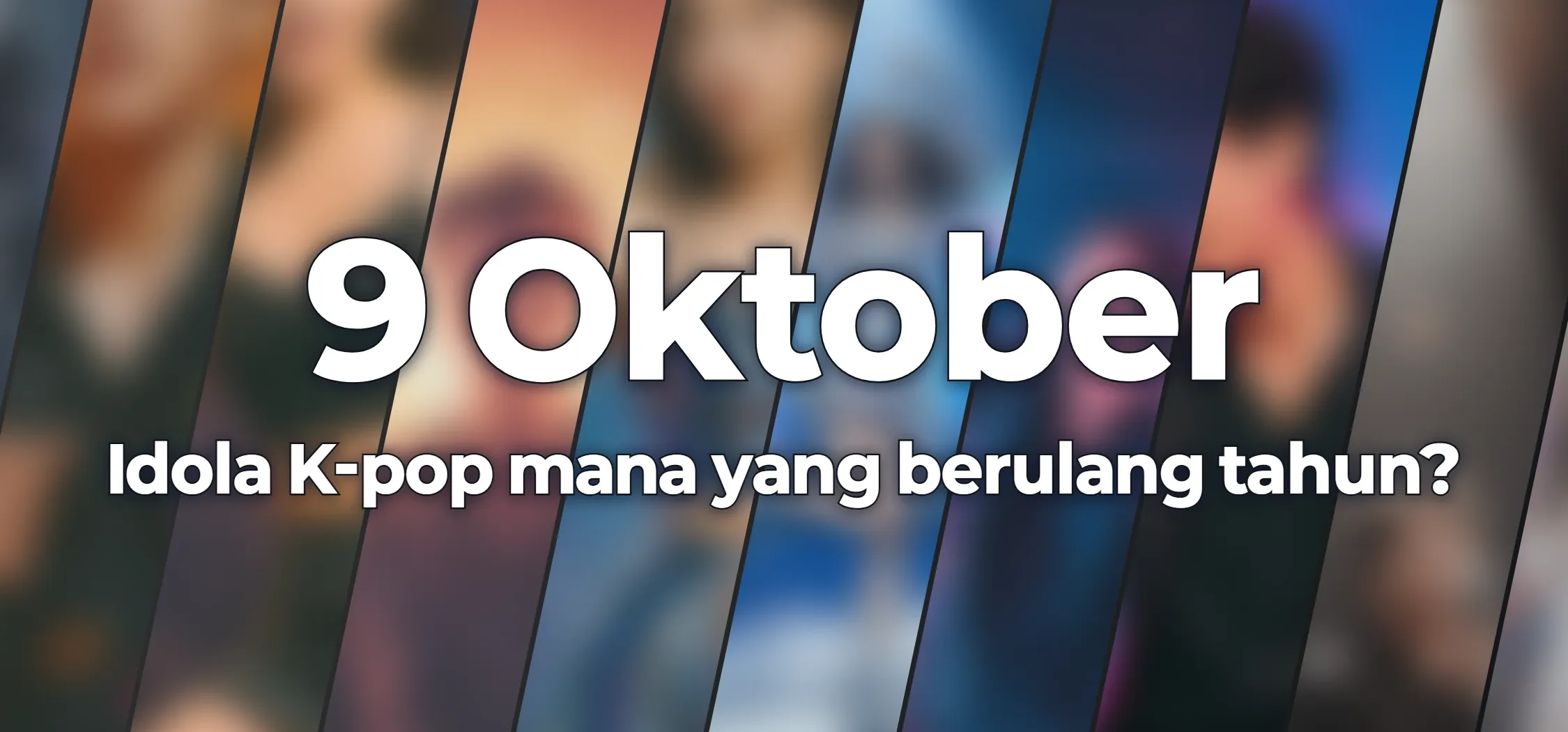 Idola K-pop mana yang berulang tahun?
