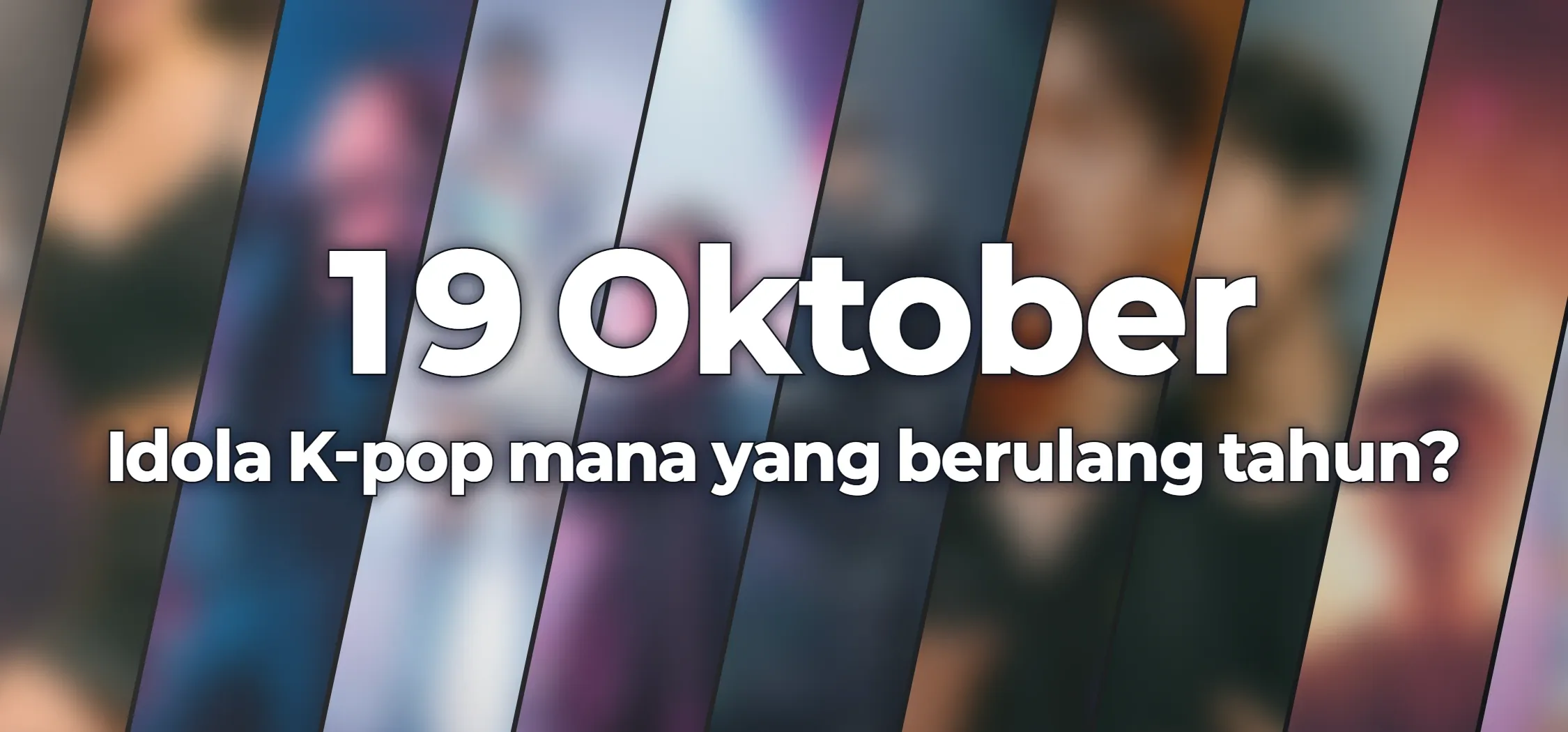 Idola K-pop mana yang berulang tahun?